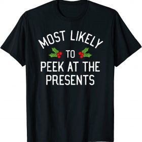2022 Most Likely To Peek At The Presents Funny Christmas Pajama T-Shirt