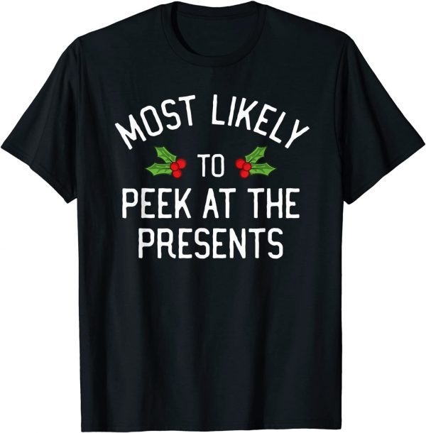 2022 Most Likely To Peek At The Presents Funny Christmas Pajama T-Shirt