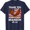 Thank You Brandon Braden US Flag Funny Sarcastic Gift T-Shirt