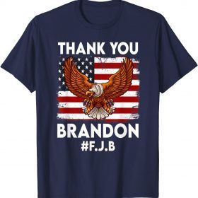 Thank You Brandon Braden US Flag Funny Sarcastic Gift T-Shirt