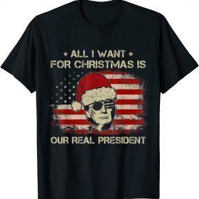 2021 Trump All I want for Christmas is our real President US Flag T-Shirt