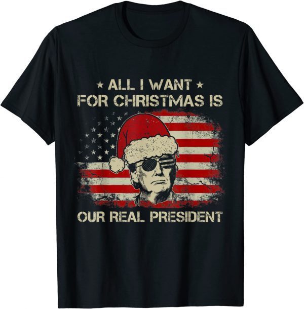 2021 Trump All I want for Christmas is our real President US Flag T-Shirt