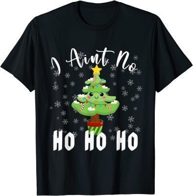 I Aint no Ho Ho Ho Funny Christmas Tree Matching Pj Womens T-Shirt
