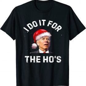 I Do It For The Ho's Inappropriate Christmas Men Santa Biden T-Shirt