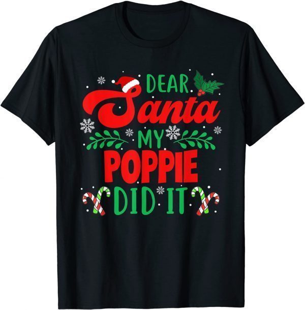 TShirt Dear Santa My Poppie Did It 2021