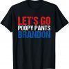 Let's Go Poopy Pants Brandon Poopy Pants Biden Gift Tee Shirts