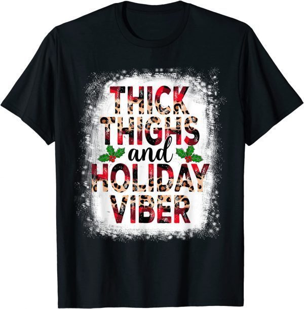 Thick Thighs & Christmas Vibes Holiday Ugly Xmas Bleached Funny Tee Shirts