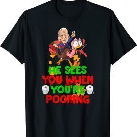 Poopy Pants He Sees you when you're pooping Biden Unisex T-Shirt