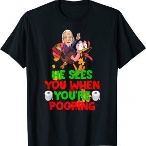 Poopy Pants He Sees you when you're pooping Biden Unisex T-Shirt