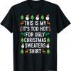 Official This Is My It's Too Hot For Ugly Christmas Sweaters Xmas T-Shirt