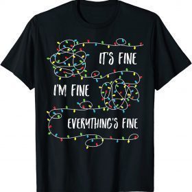 It's Fines I'm Fines Everything Is Fine Christmas Lights Gift TShirt