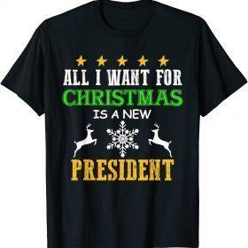TShirt All I Want For Christmas Is A New President