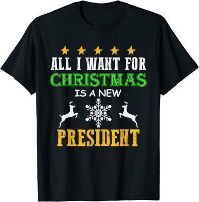 TShirt All I Want For Christmas Is A New President