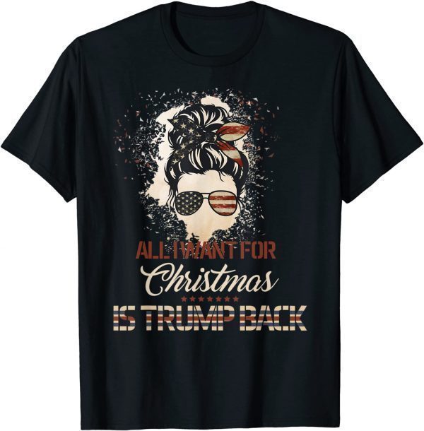 All I want for Christmas is Trump back vintage American Flag TShirt