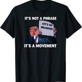 2021 Brandon It's not a phrase It's A Movement Let's Go T-Shirt