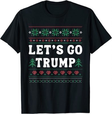 Let’s Go Trump Ugly Christmas Sweater TShirt