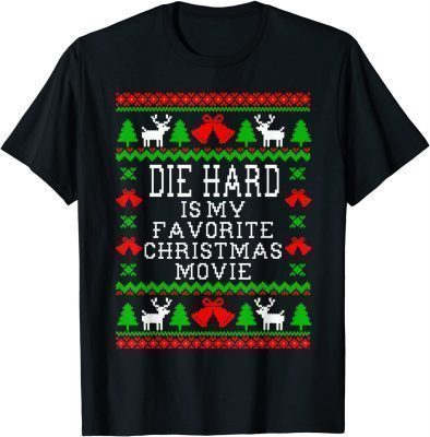 Die Hard Is My Favorite Christmas Movie Funny Ugly Christmas T-Shirt