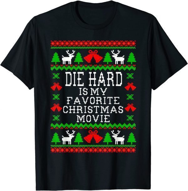 Die Hard Is My Favorite Christmas Movie Funny Ugly Christmas T-Shirt