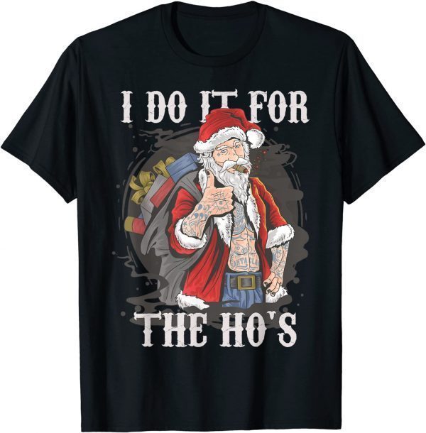 2022 I Do It For The Ho's Christmas Rocker Santa T-Shirt