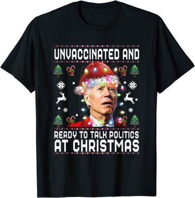 Biden Unvaccinated And Ready To Talk Politics At Christmas Classic TShirt