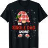 Matching Family Group The Single Dad Gnome Christmas Pajama Unisex TShirt
