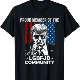 Proud Member Of The LGBFJB Community Trump And America Flag T-Shirt