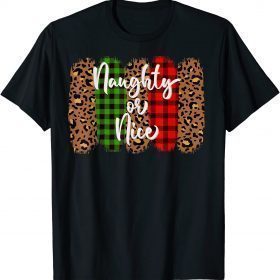 2021 Naughty or Nice Christmas Thanksgiving tee for women men T-Shirt