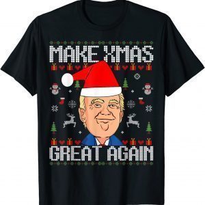 Make Xmas Great Again Funny Trump Ugly Christmas Sweater T-Shirt