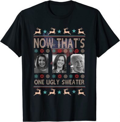 Now That's One Ugly Sweater Joe Biden Harris Jill Biden T-Shirt