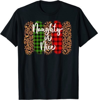 2021 Naughty or Nice Christmas Thanksgiving tee for women men T-Shirt