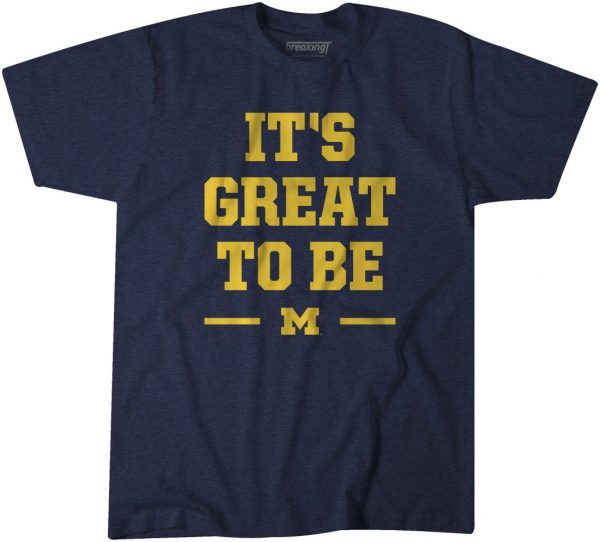 T-SHIRT IT'S GREAT TO BE MICHIGAN