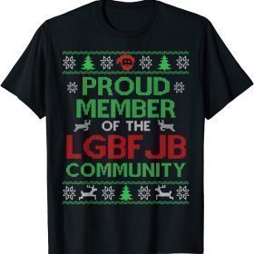 Proud Member Of LGBFJB Community Ugly Christmas Sweater T-Shirt