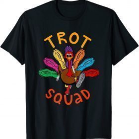 Funny Trot Squad T Shirt Turkey Pilgrim Thanksgiving Costume T-Shirt