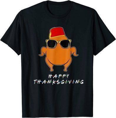 Thanksgiving For Friends Funny Turkey T-Shirt