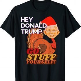 Hey Donald Trump, Tony Turkey Fauci Lied Fire Fauci Christmas Donald Trump T-Shirt