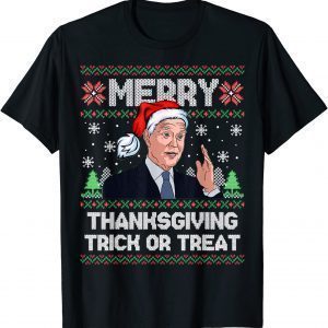 Joe Biden Merry Thanksgiving Trick Or Treat Ugly Xmas Unisex T-Shirt
