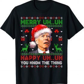 Santa Joe Biden Uh Uh You Know The Thing Christmas Sweater Tee Shirts