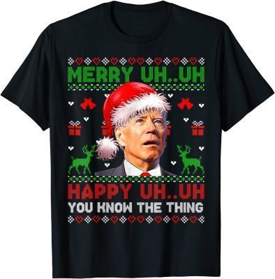 Santa Joe Biden Uh Uh You Know The Thing Christmas Sweater Tee Shirts