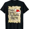 Dear Santa My Sister Did It, funny christmas Gifts pajama T-Shirt