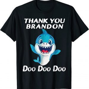 Thank you brandon shark Doo Doo Funny Adult ,Kids & Toddler Funny T-Shirt