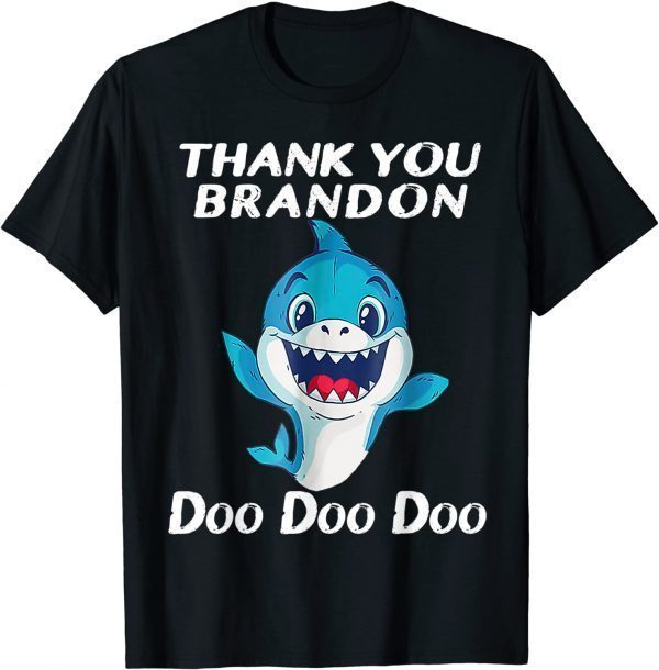 Thank you brandon shark Doo Doo Funny Adult ,Kids & Toddler Funny T-Shirt