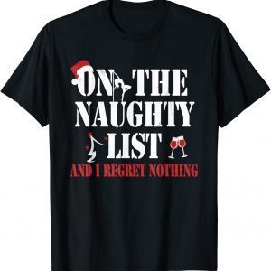 On the Naughty List and I regret nothing, Funny Santa clause Official T-Shirt