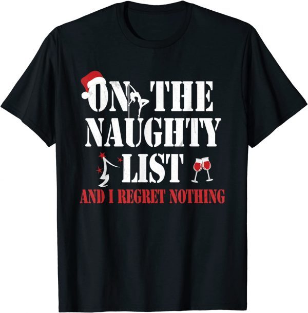 On the Naughty List and I regret nothing, Funny Santa clause Official T-Shirt
