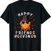 Happy Friendsgiving Funny Turkey Friends Giving Thanksgiving T-Shirt
