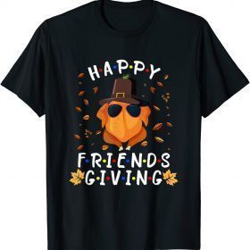 Happy Friendsgiving Funny Turkey Friends Giving Thanksgiving T-Shirt