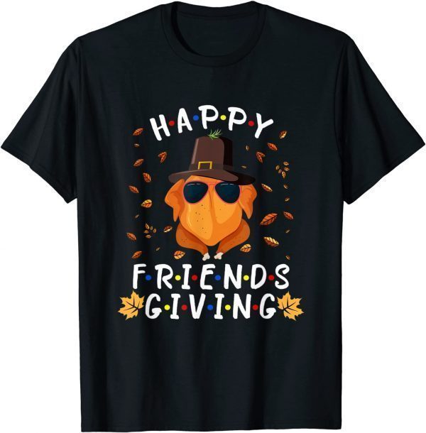 Happy Friendsgiving Funny Turkey Friends Giving Thanksgiving T-Shirt