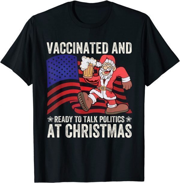 Vaccinated and Ready to Talk Politics at Christmas 2021 T-Shirt