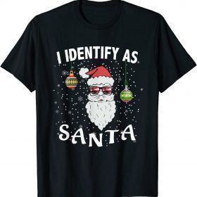 I Identify As Santa Funny Christmas Pajamas For Dad Xmas T-Shirt