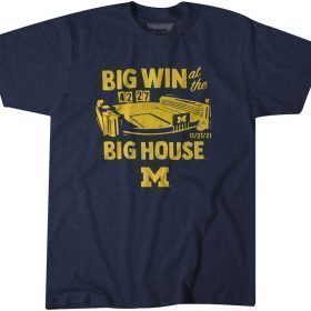 2022 BIG WIN AT THE BIG HOUSE MICHIGAN SHIRTS
