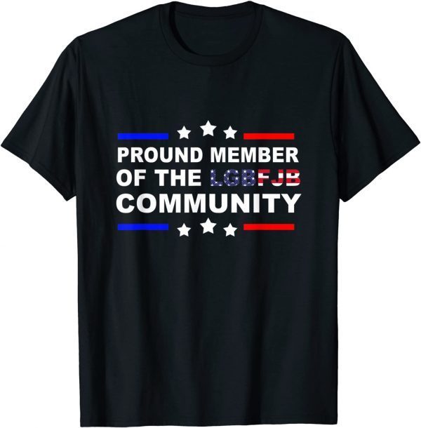 2021 Proud Member Of The LGBFJB Community Chant Impeach Biden T-Shirt